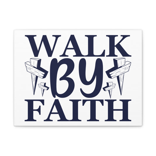 Walk By Faith 2 Corinthians 5:7 Christian Wall Art Print Ready to Hang
