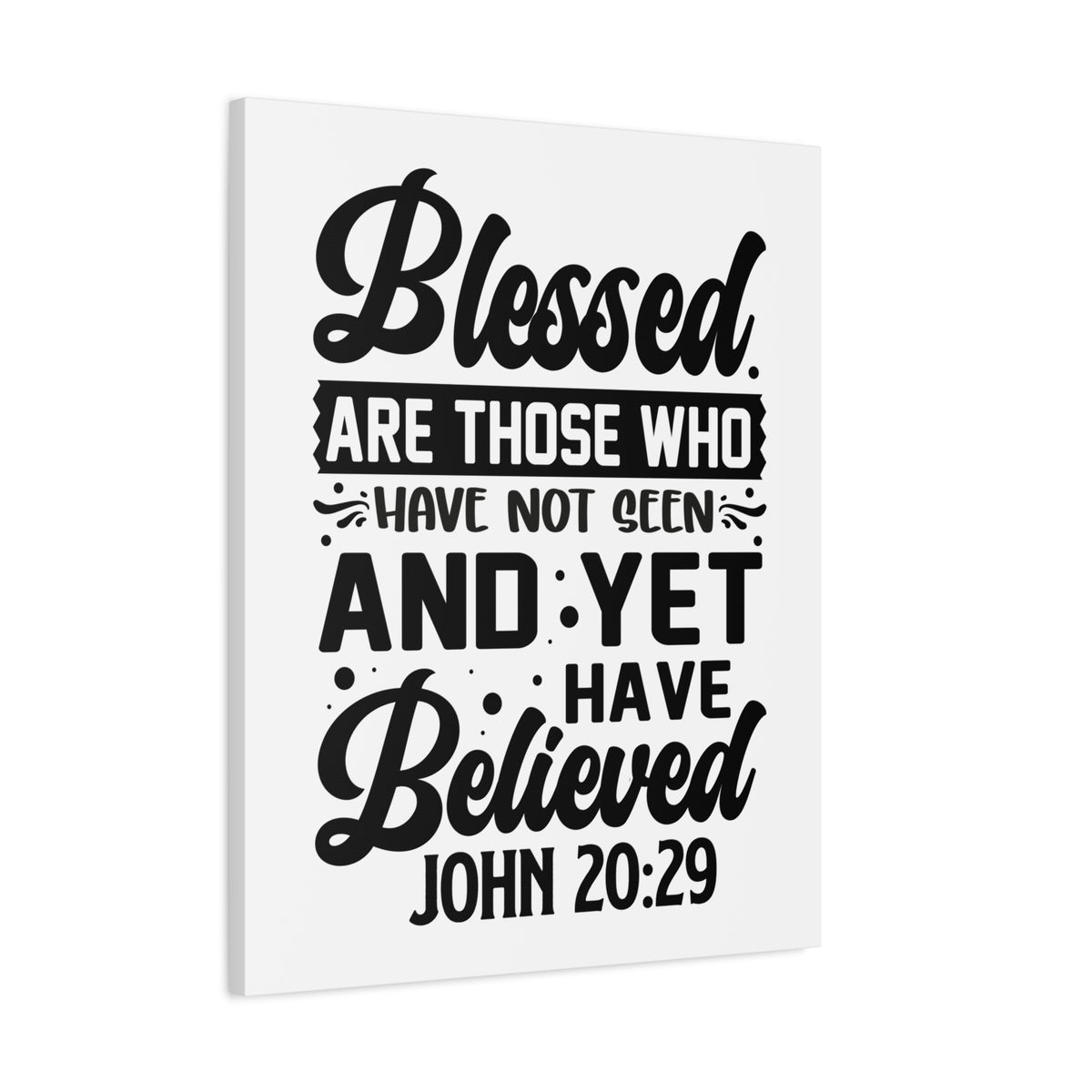 Scripture Walls Blessed Those Who Believed John 20:29 Bible Verse Canvas Christian Wall Art Ready to Hang Unframed