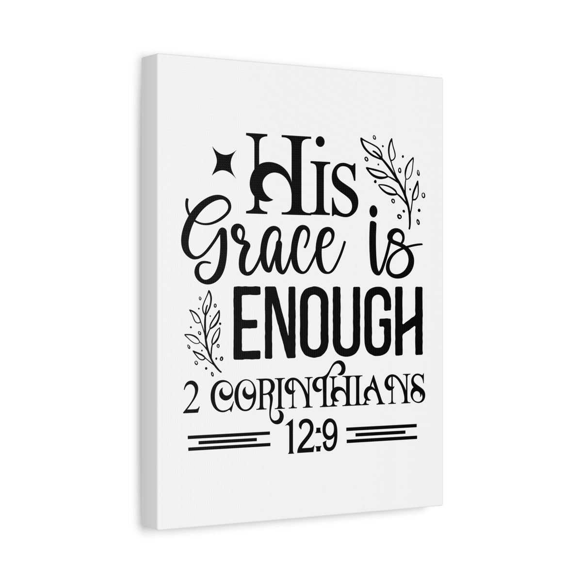 Scripture Walls His Grace is Enough 2 Corinthians 12:9  Bible Verse Canvas Christian Wall Art Ready to Hang Unframed