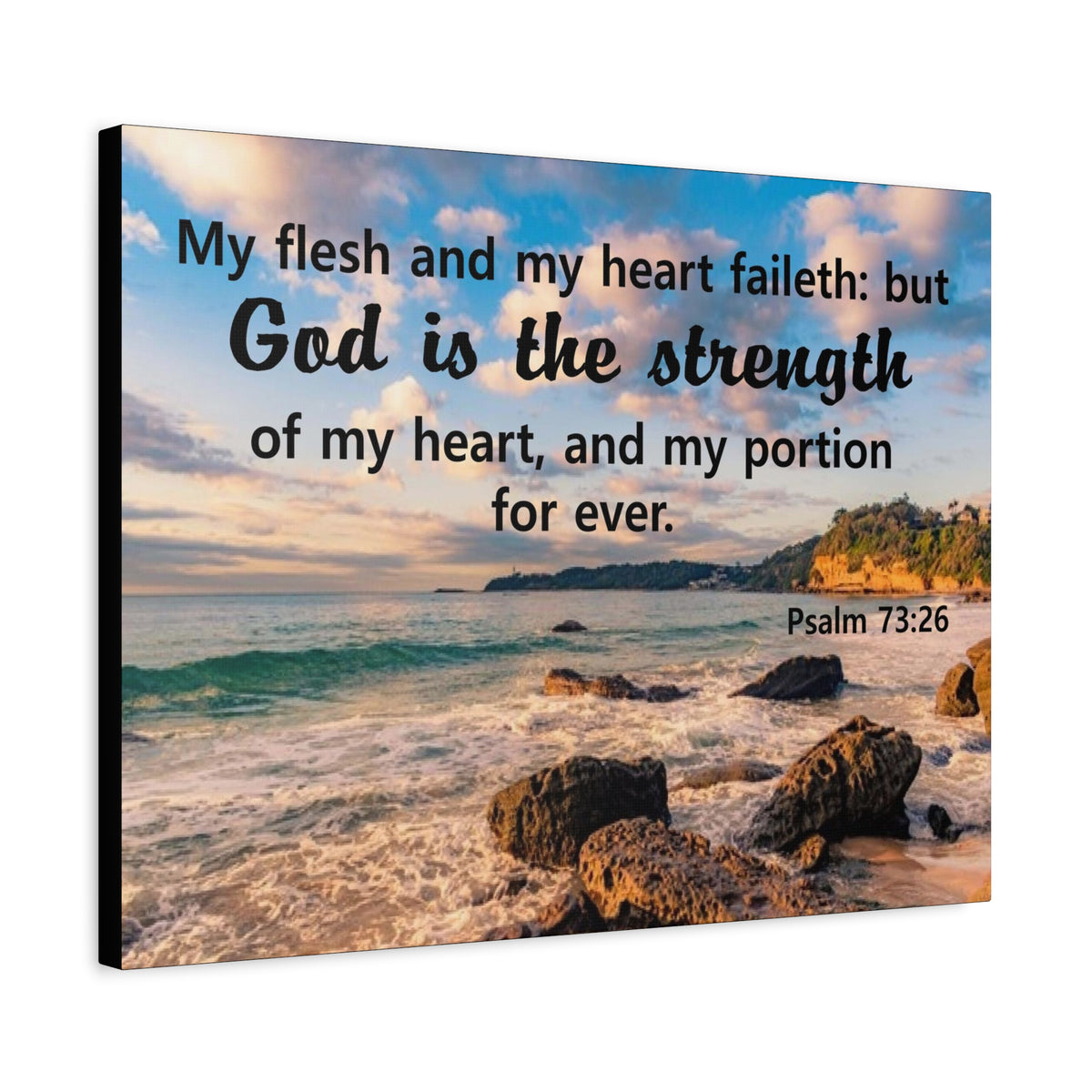 Scripture Canvas God Is The Strength Psalm 73:26 Christian Wall Art Bible Verse Print Ready to Hang