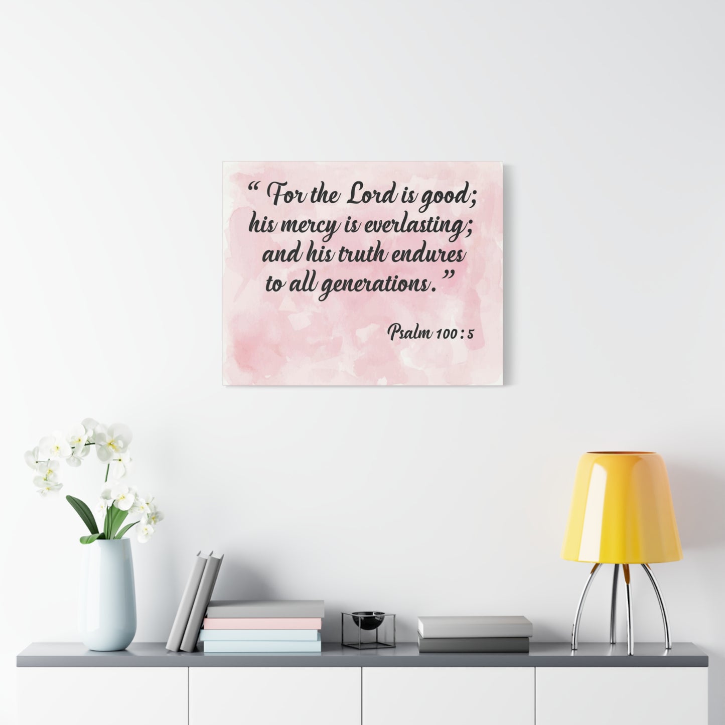 Bible Verse Canvas For The Lord is Good Psalm 100:5 Scripture Wall Art Christian Home Decor