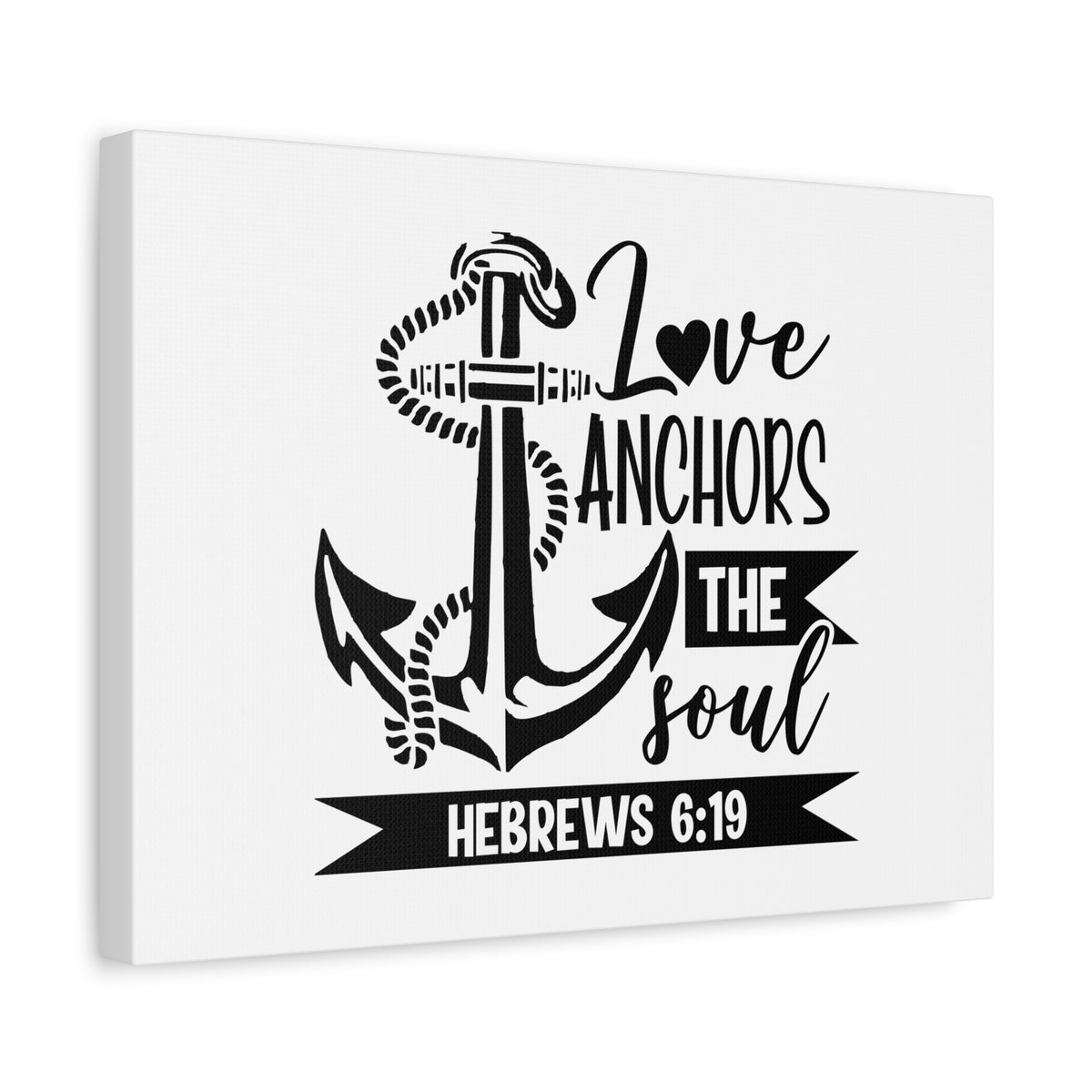 Scripture Canvas Love Anchors The Soul Hebrews 6:19 Christian Wall Art Bible Verse Print Ready to Hang