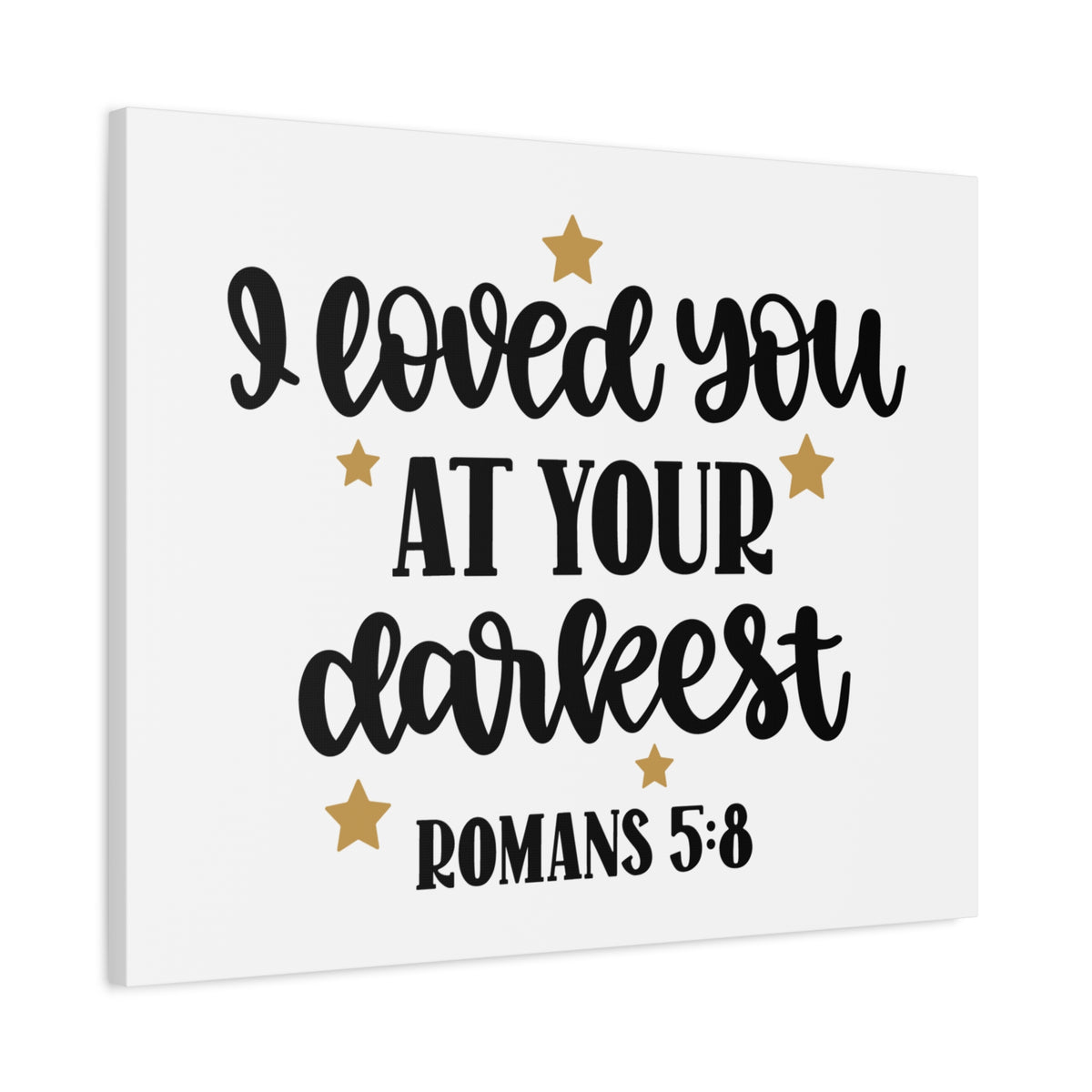 Scripture Canvas Loved You At Your Darkest Romans 5:8 Christian Wall Art Bible Verse Print Ready to Hang