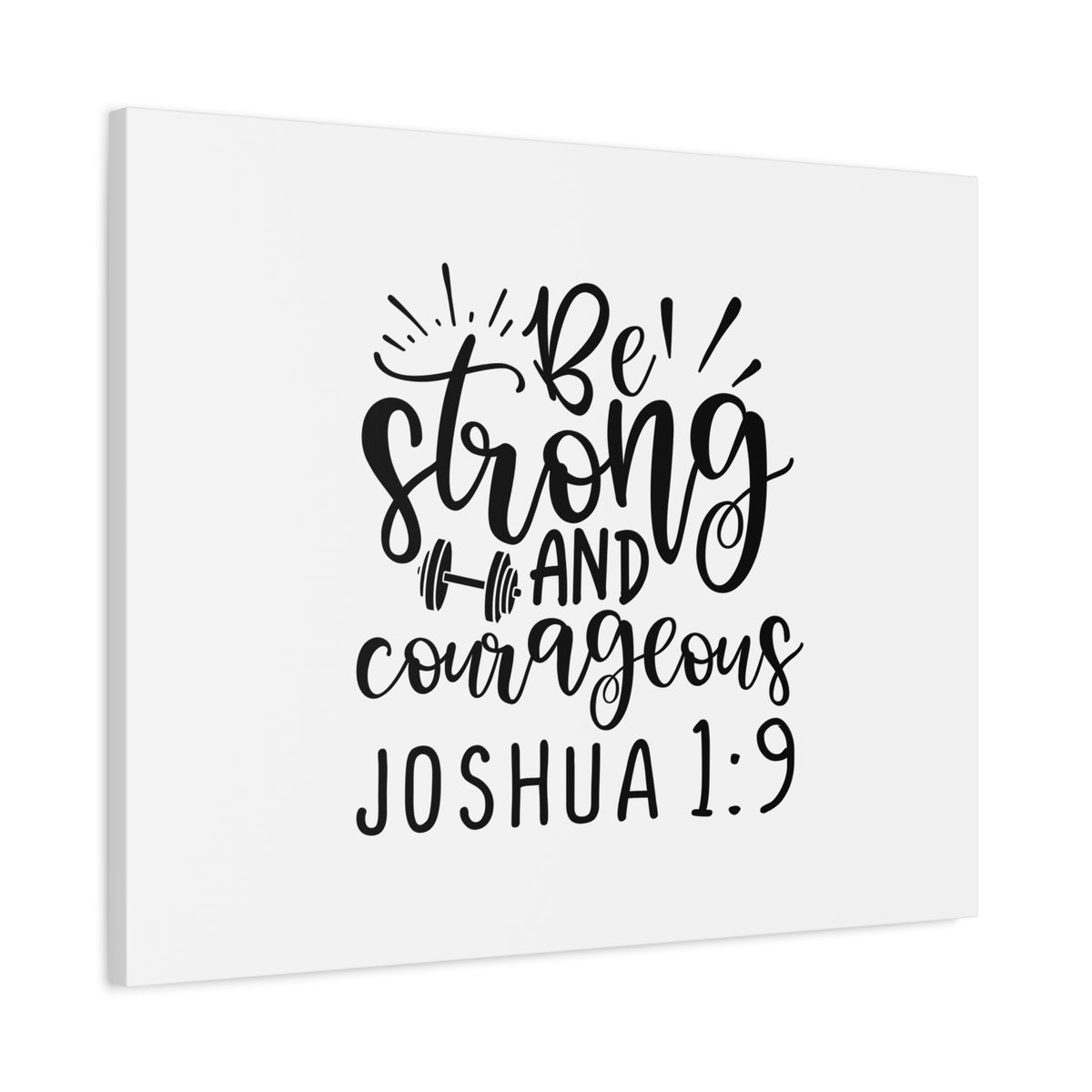 Scripture Canvas Be Strong And Courageous Joshua 1:9 Christian Wall Art Bible Verse Print Ready to Hang