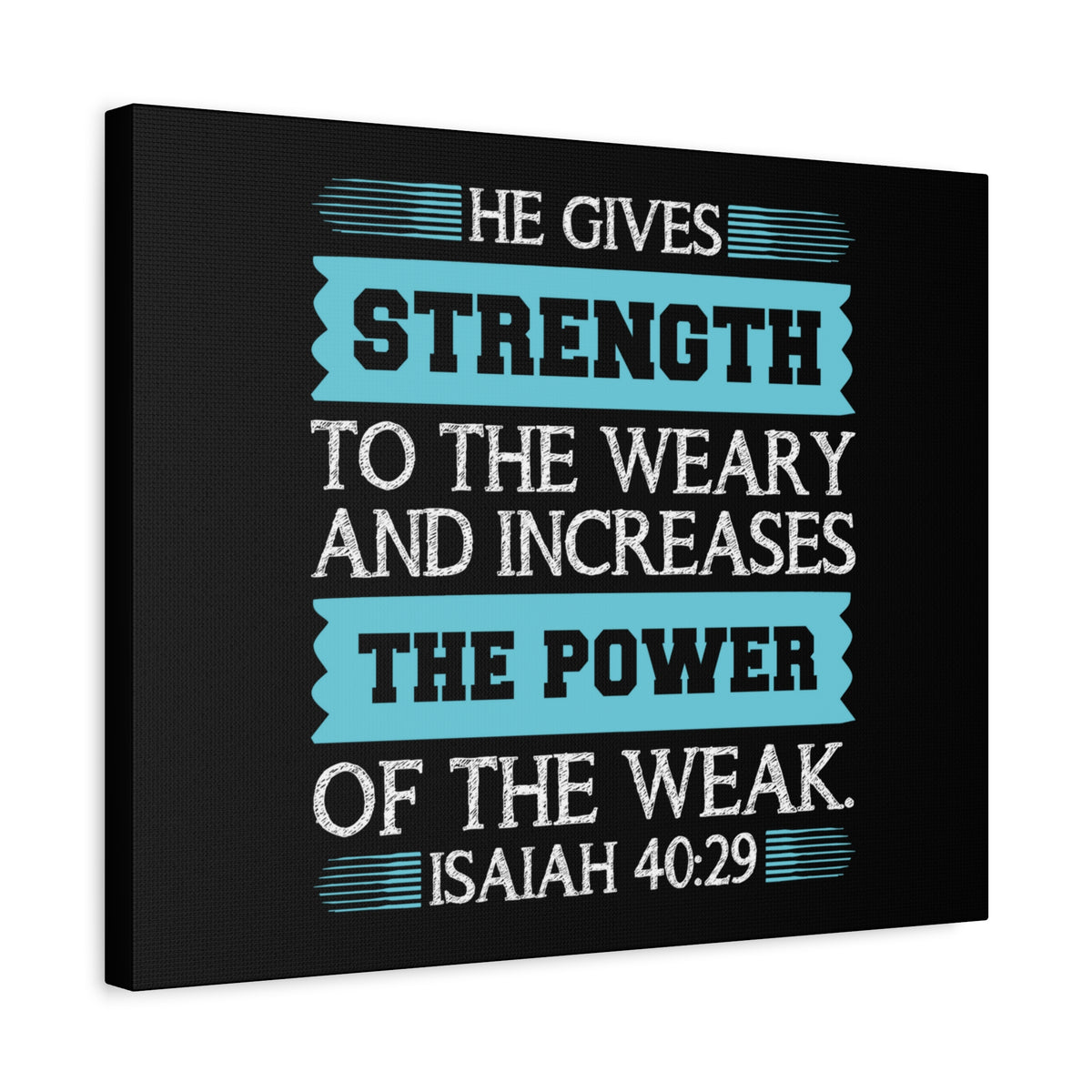 Scripture Canvas The Power Of The Weak Isaiah 40:29 Christian Wall Art Bible Verse Print Ready to Hang