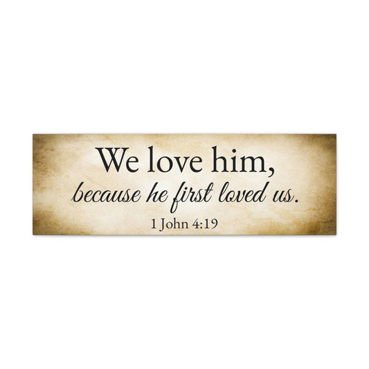 1 John 4:19 Gold Bible Verse Canvas Christian Wall Art Ready to Hang Unframed