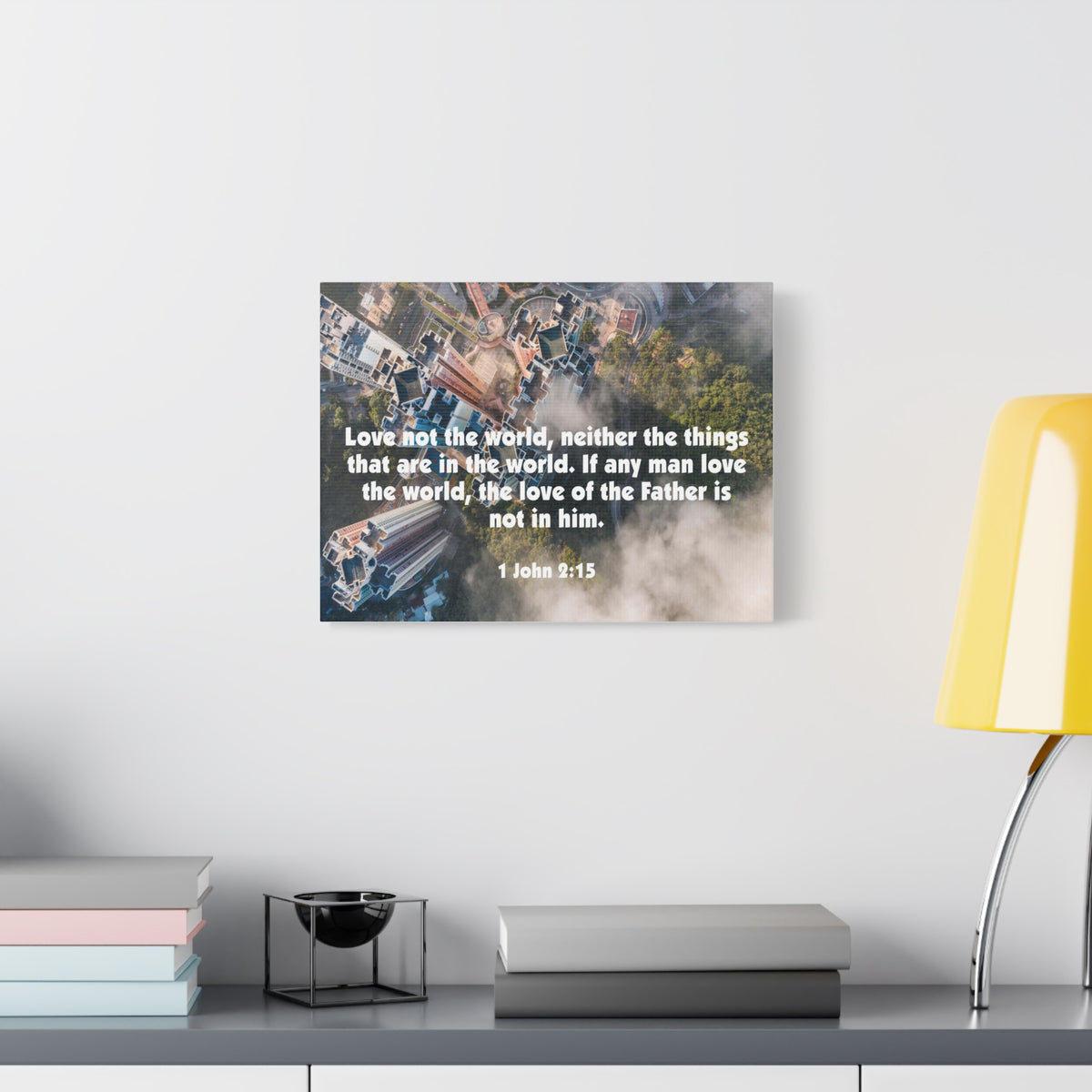 Scripture Canvas Love Not The World John 2:15 Christian Wall Art Bible Verse Print Ready to Hang