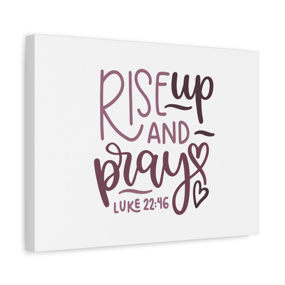 Scripture Canvas Rise Up And Pray Hearts Luke 22:46 Christian Wall Art Bible Verse Print Ready to Hang