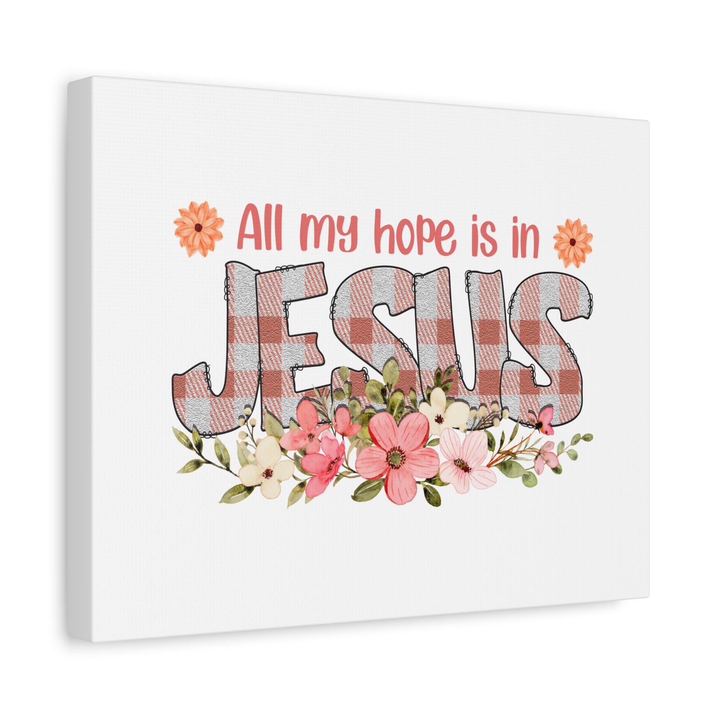 Scripture Canvas My Hope Is In Jesus Psalms 40:1 Flowers Christian Wall Art Bible Verse Print Ready to Hang