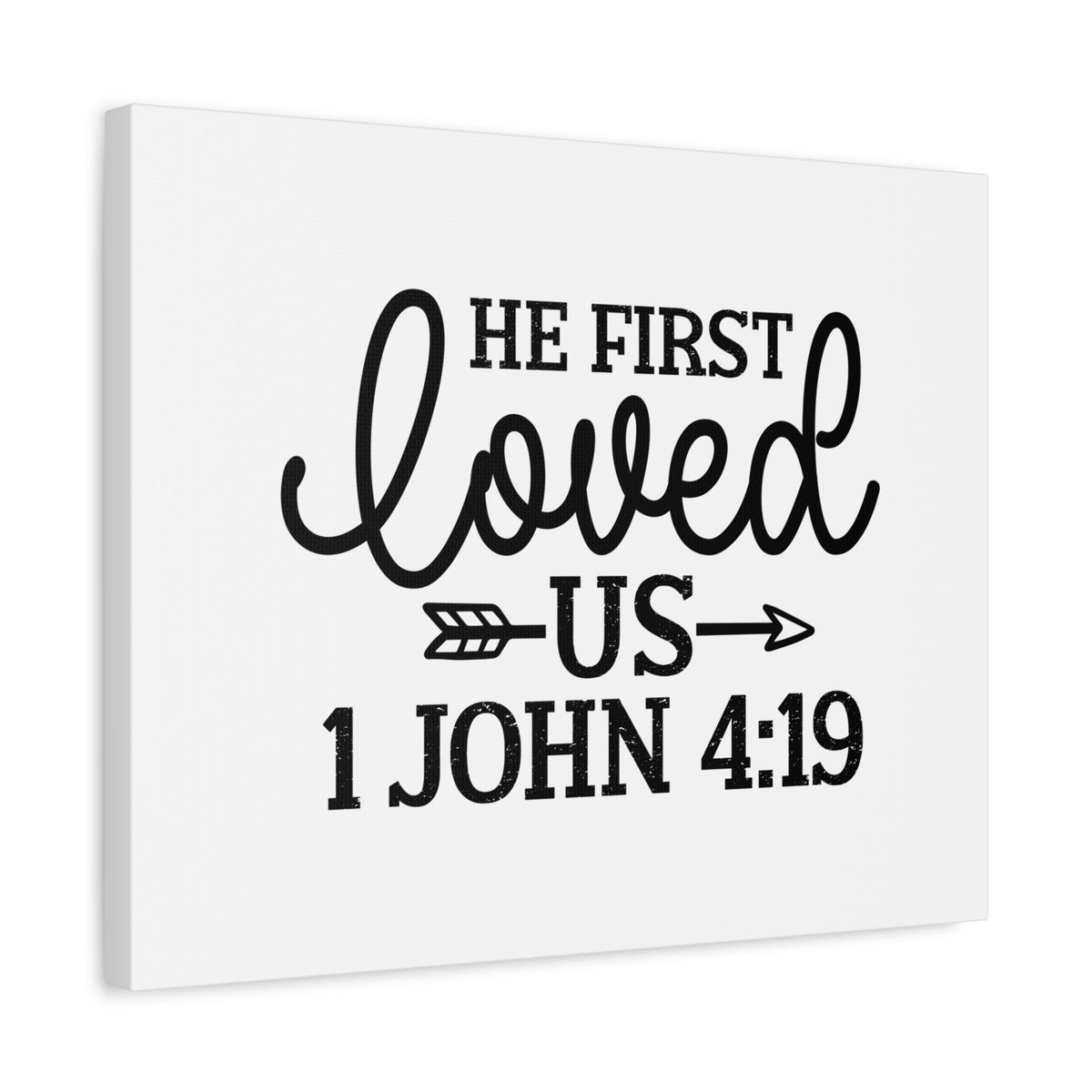 Scripture Walls He First Loved Us 1 John 4:19 Bible Verse Canvas Christian Wall Art Ready to Hang Unframed