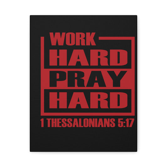 Work Hard Pray Hard 1 Thessalonians 5:17 Bible Verse Canvas Christian Wall Art Ready To Hang