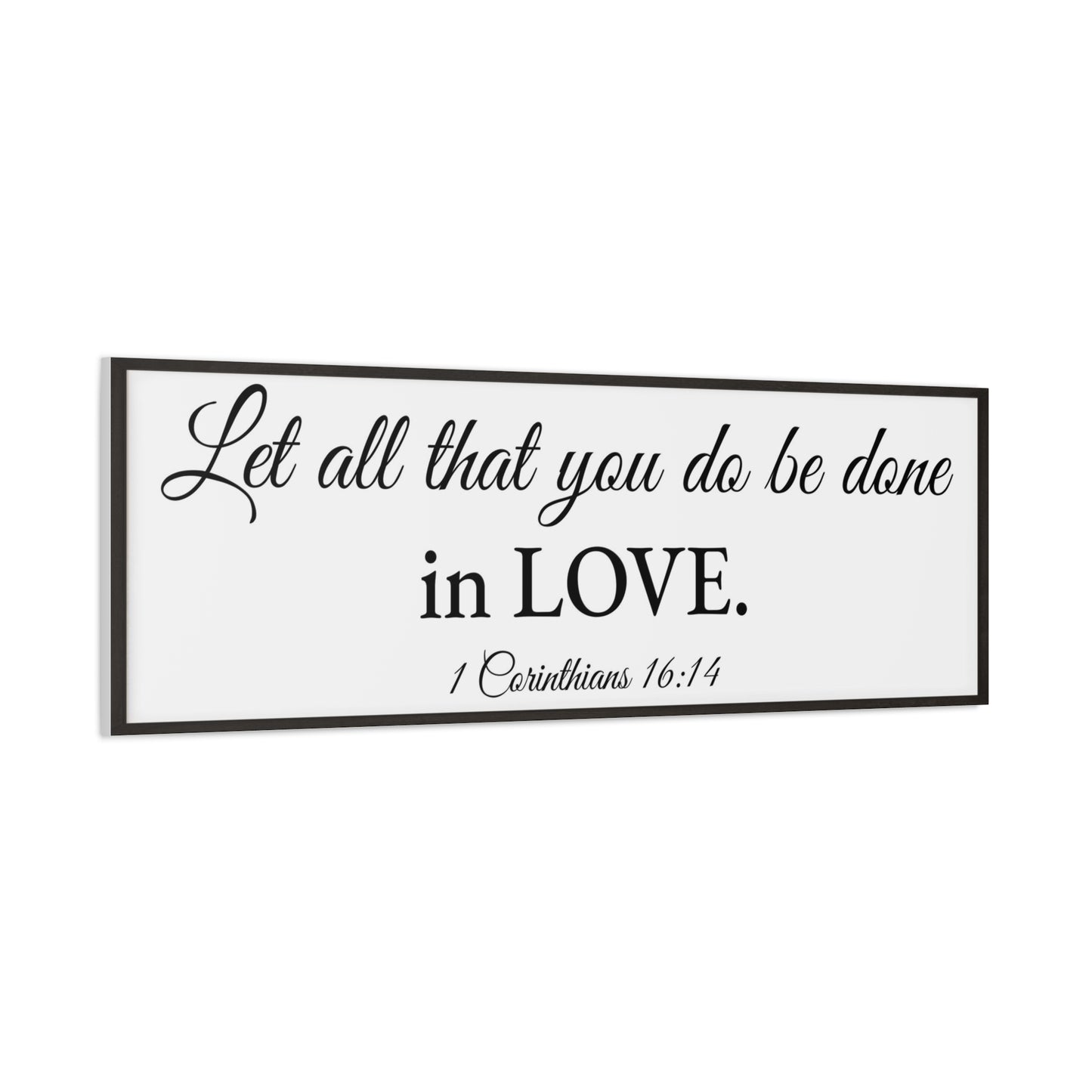 Scripture Walls 1 Corinthians 16:14 White Bible Verse Canvas Christian Wall Art Ready to Hang Unframed