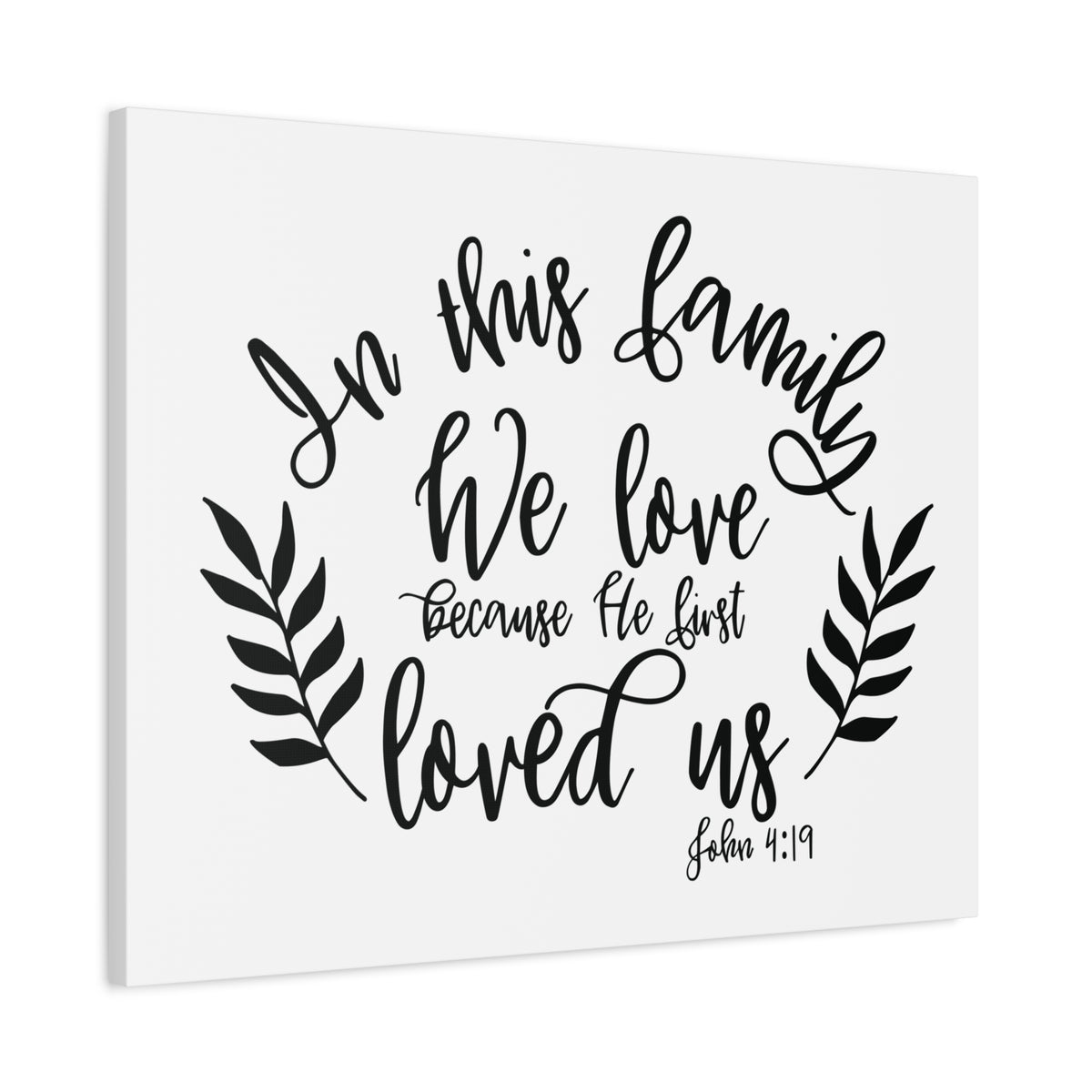 Scripture Canvas Loved Us John 4:19 Christian Wall Art Bible Verse Print Ready to Hang