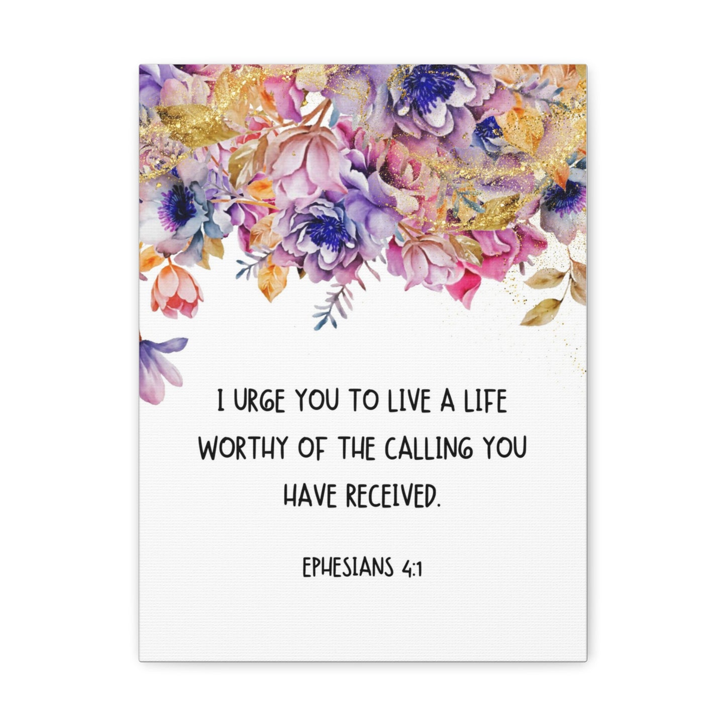 Worthy Of The Calling Ephesians 4:1 Floral Bible Verse Canvas Christian Wall Art Ready to Hang