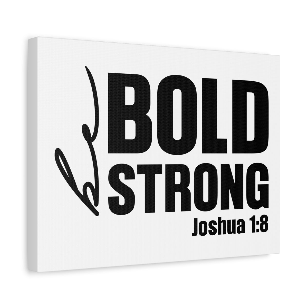 Scripture Walls Be Bold Be Strong Joshua 1:8 Bible Verse Canvas Christian Wall Art Ready to Hang Unframed