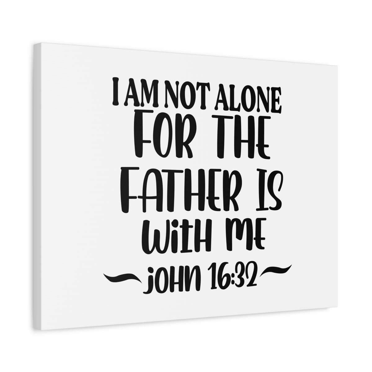 Scripture Canvas The Father Is With Me John 16:32 Christian Wall Art Bible Verse Print Ready to Hang
