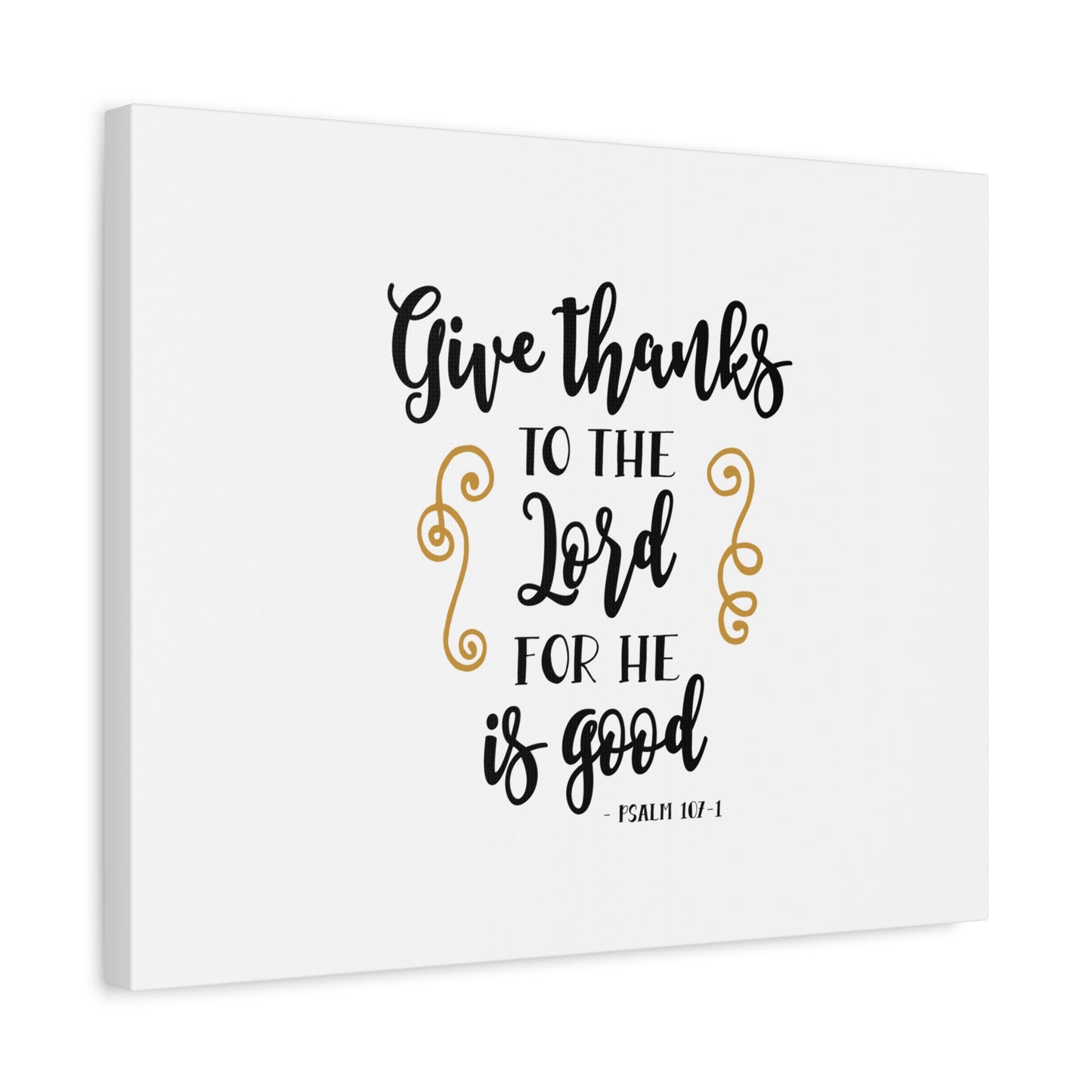Scripture Canvas Give Thanks To The Lord Psalm 107:1 Christian Wall Art Bible Verse Print Ready to Hang
