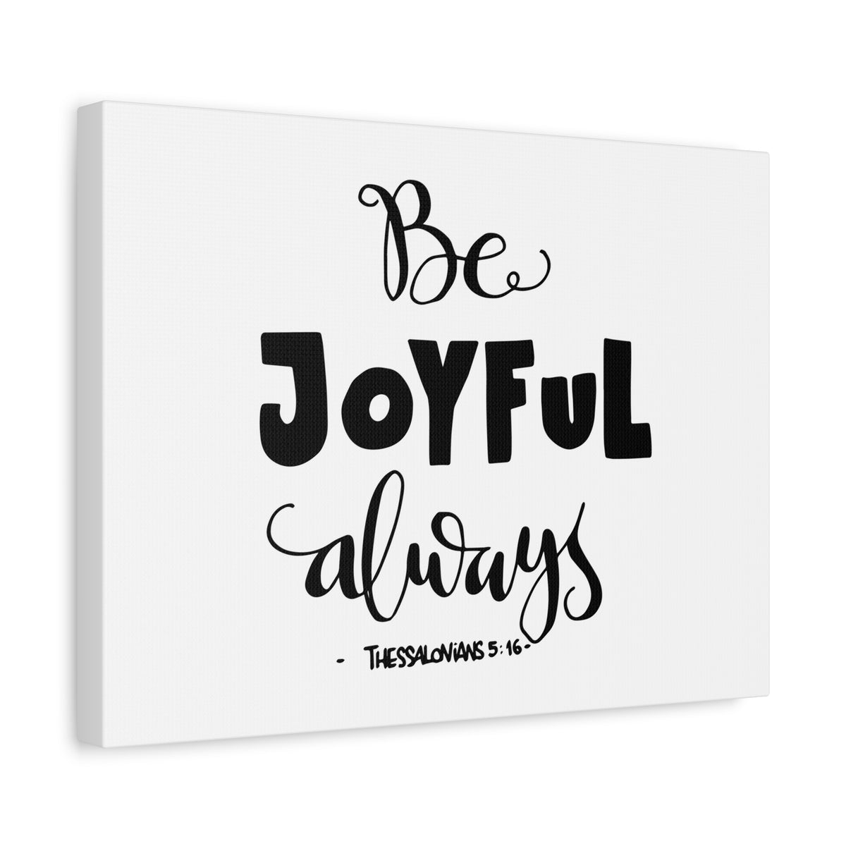 Scripture Canvas Be Joyful Always Thessalonians 5:16 Christian Wall Art Bible Verse Print Ready to Hang