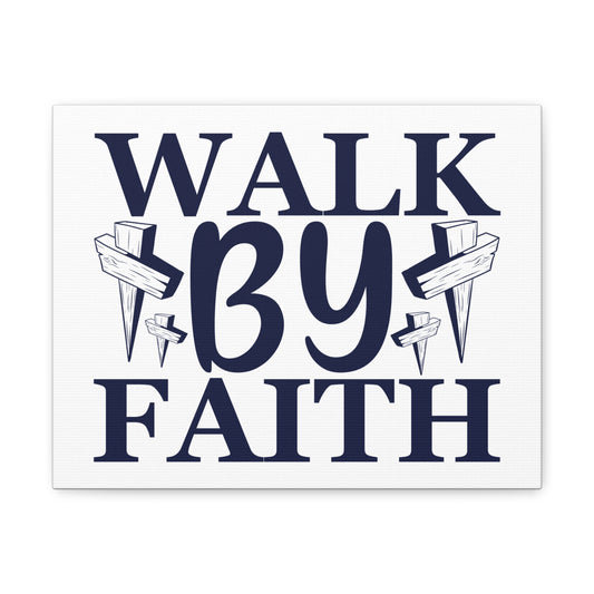 Walk By Faith 2 Corinthians 5:7 Christian Wall Art Print Ready to Hang