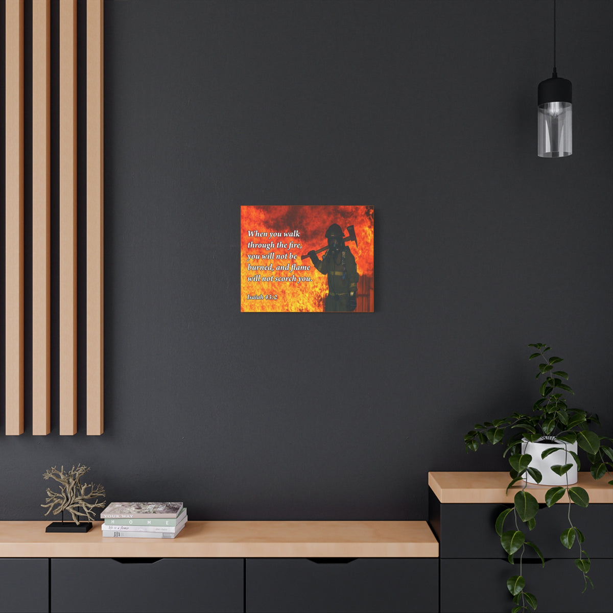 Scripture Canvas Walk through Fire Isaiah 43:2 Firefighter Christian Wall Art Bible Verse Print Ready to Hang