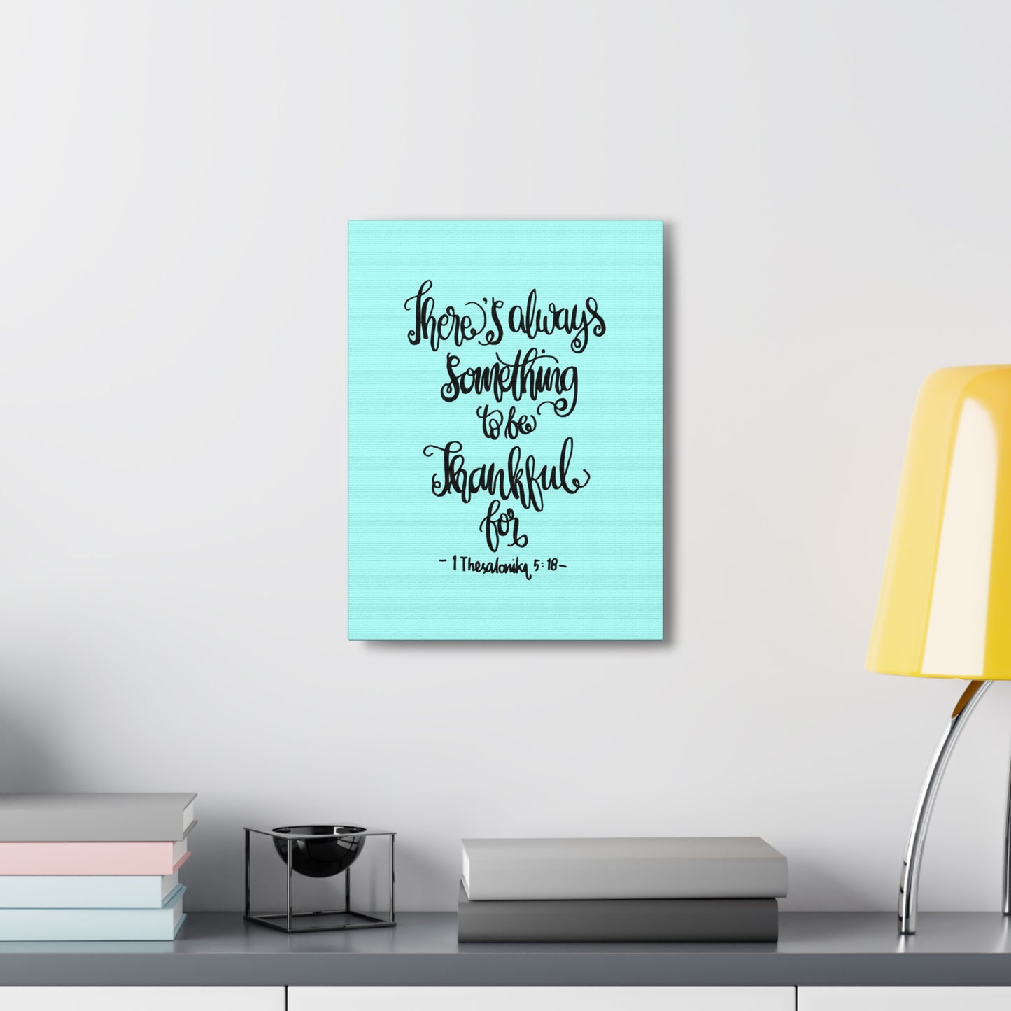 There Always Something To Be 1 Thesalonika 5:18 Christian Wall Art Bible Verse Print Ready To Hang