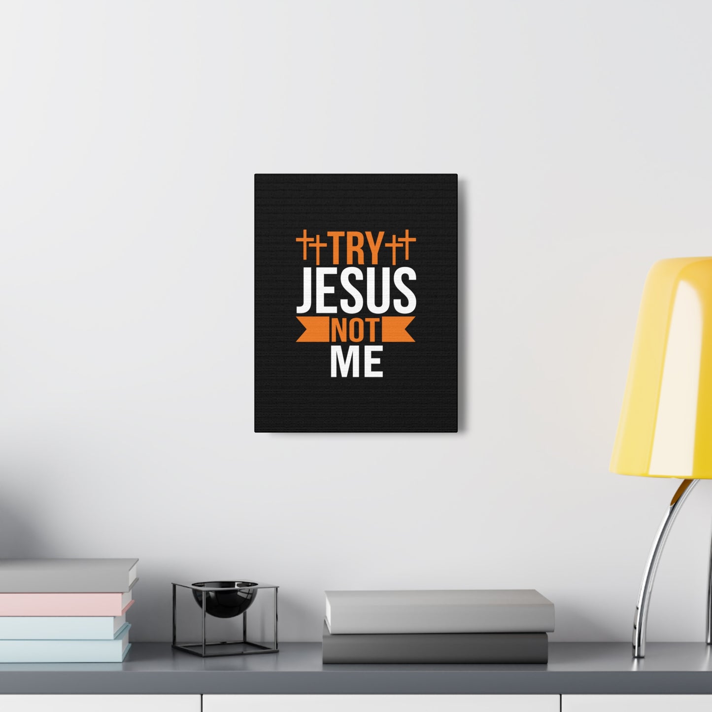 Try Jesus Not Me 1 Thessalonians 2:4 Christian Wall Art Bible Verse Print Ready to Hang