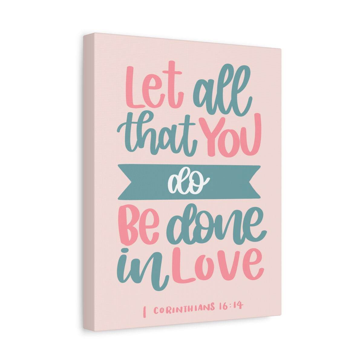 Scripture Canvas Be Done In Love 1 Corinthians 16:14 Christian Wall Art Bible Verse Print Ready to Hang
