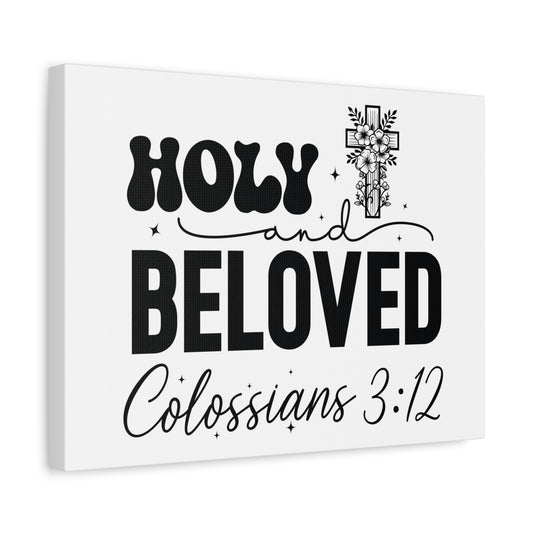 Scripture Walls Colossians 3:12 Holy and Beloved Bible Verse Canvas Christian Wall Art Ready to Hang Unframed