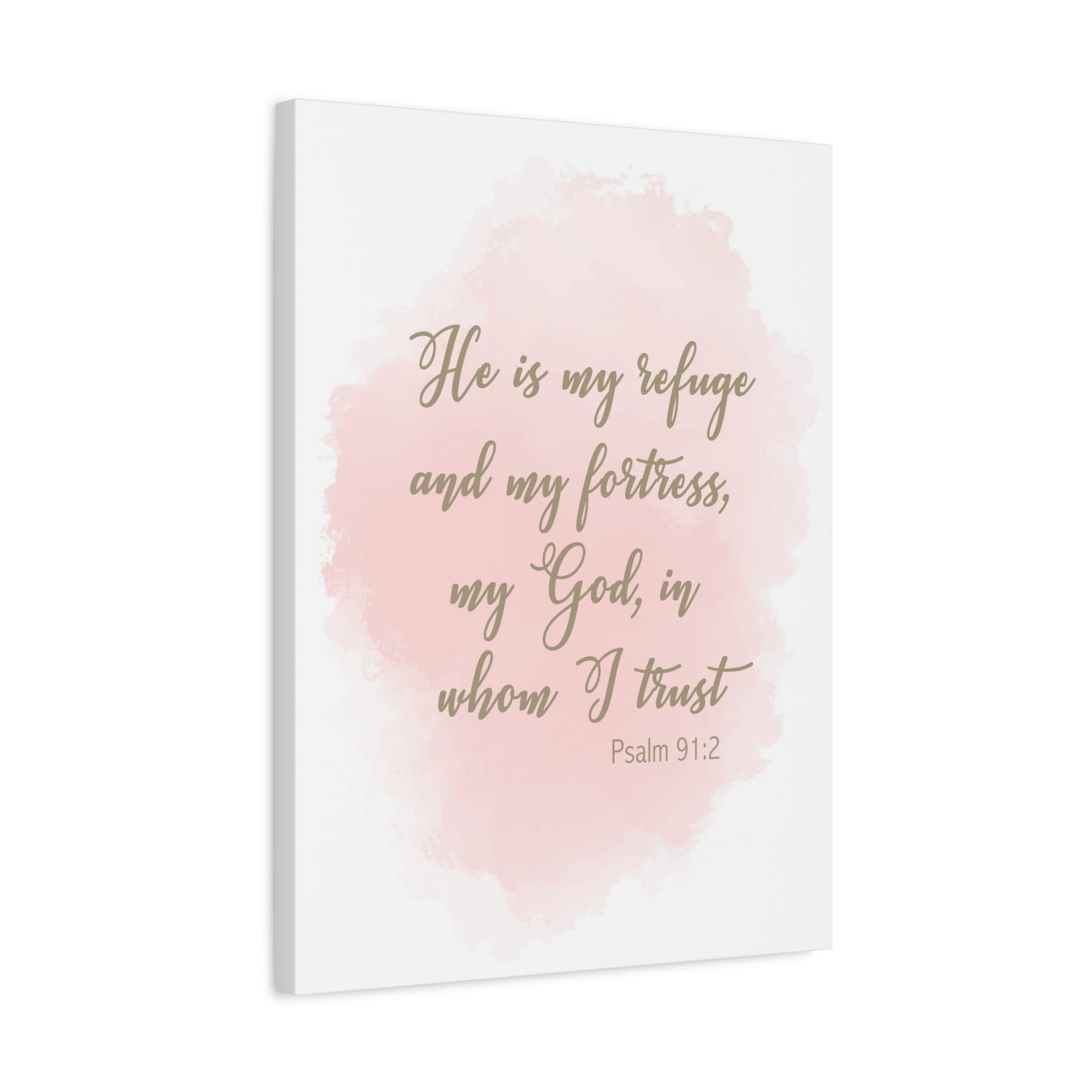 Scripture Canvas He Is My Refuge And My Fortress Psalm 91:2 Christian Wall Art Bible Verse Print Ready to Hang