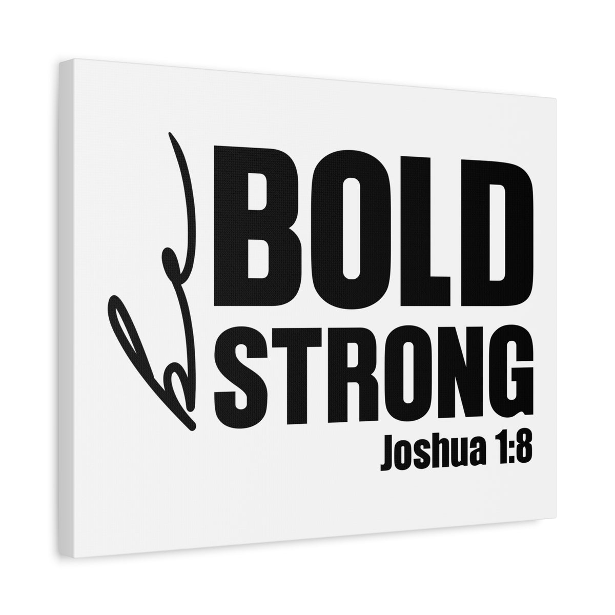 Scripture Walls Be Bold Be Strong Joshua 1:8 Bible Verse Canvas Christian Wall Art Ready to Hang Unframed
