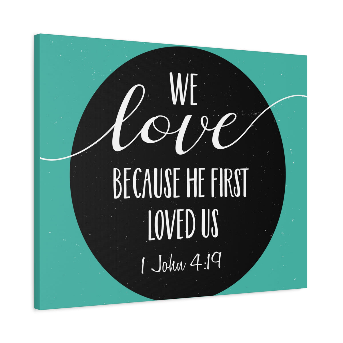 Scripture Canvas We Love 1 John 4:19 Christian Wall Art Bible Verse Print Ready to Hang