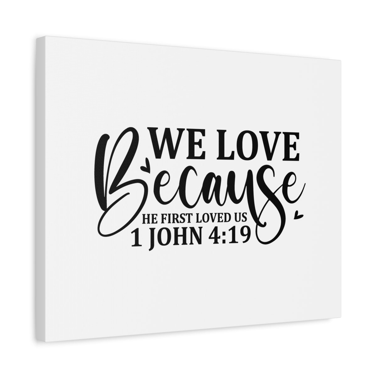 Scripture Canvas We Love 1 John 4:19 Christian Wall Art Bible Verse Print Ready to Hang