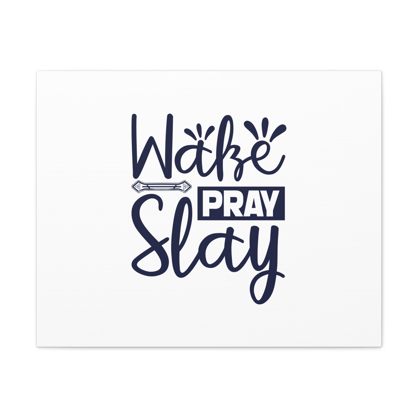 Wake, Pray, Slay Luke 21:36 Christian Wall Art Bible Verse Print Ready to Hang