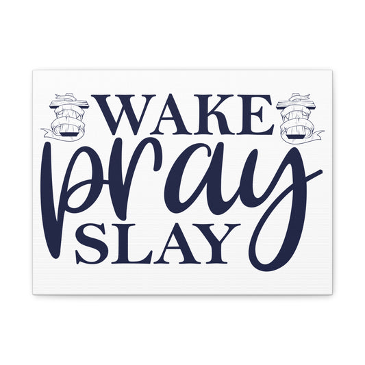 Wake, Pray & Slay Colossians 1:9 Christian Wall Art Print Ready to Hang