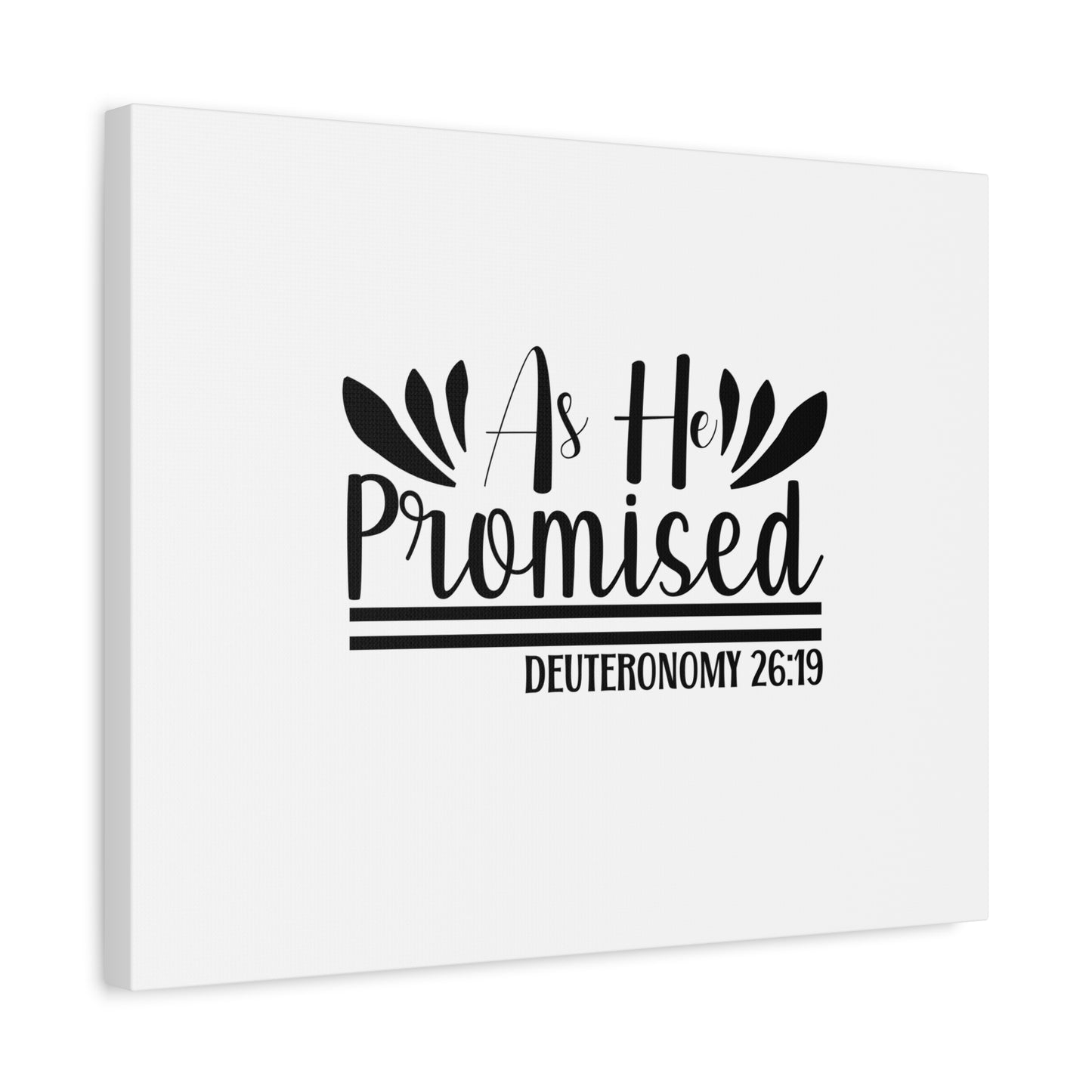 Scripture Walls Deuteronomy 26:19 As He Promised Bible Verse Canvas Christian Wall Art Ready to Hang Unframed