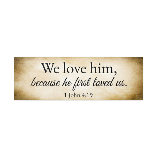 1 John 4:19 Gold Bible Verse Canvas Christian Wall Art Ready to Hang Unframed