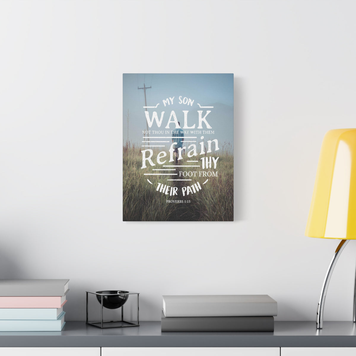 Scripture Canvas My Son Walk Proverbs 1:15 Christian Wall Art Bible Verse Print Ready to Hang
