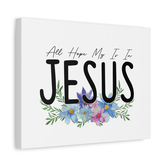 Scripture Canvas All My Hope Is In Jesus Jeremiah 29:11 Blue Flowers Christian Wall Art Bible Verse Print Ready to Hang