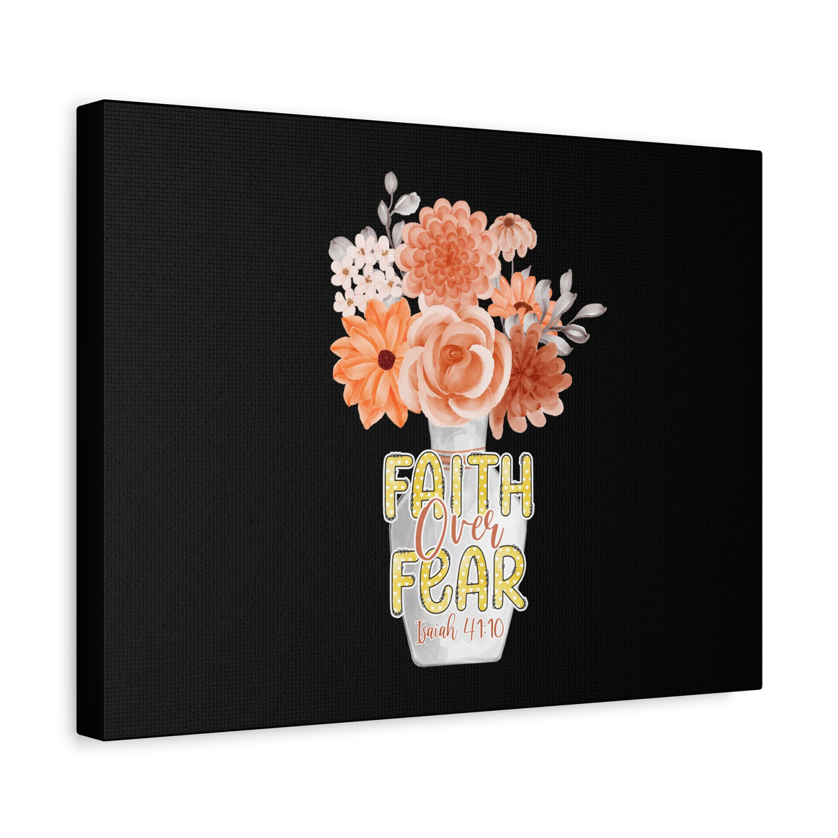 Scripture Canvas Faith Over Fear Deuteronomy 31:6 Flower Base Christian Wall Art Bible Verse Print Ready to Hang