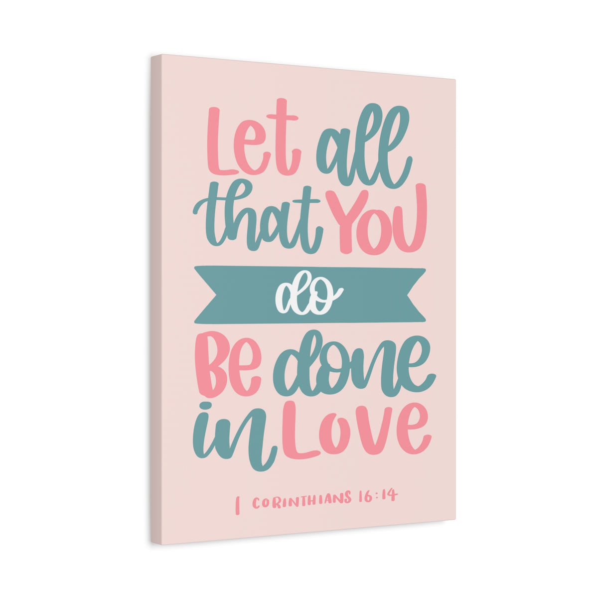 Scripture Canvas Be Done In Love 1 Corinthians 16:14 Christian Wall Art Bible Verse Print Ready to Hang