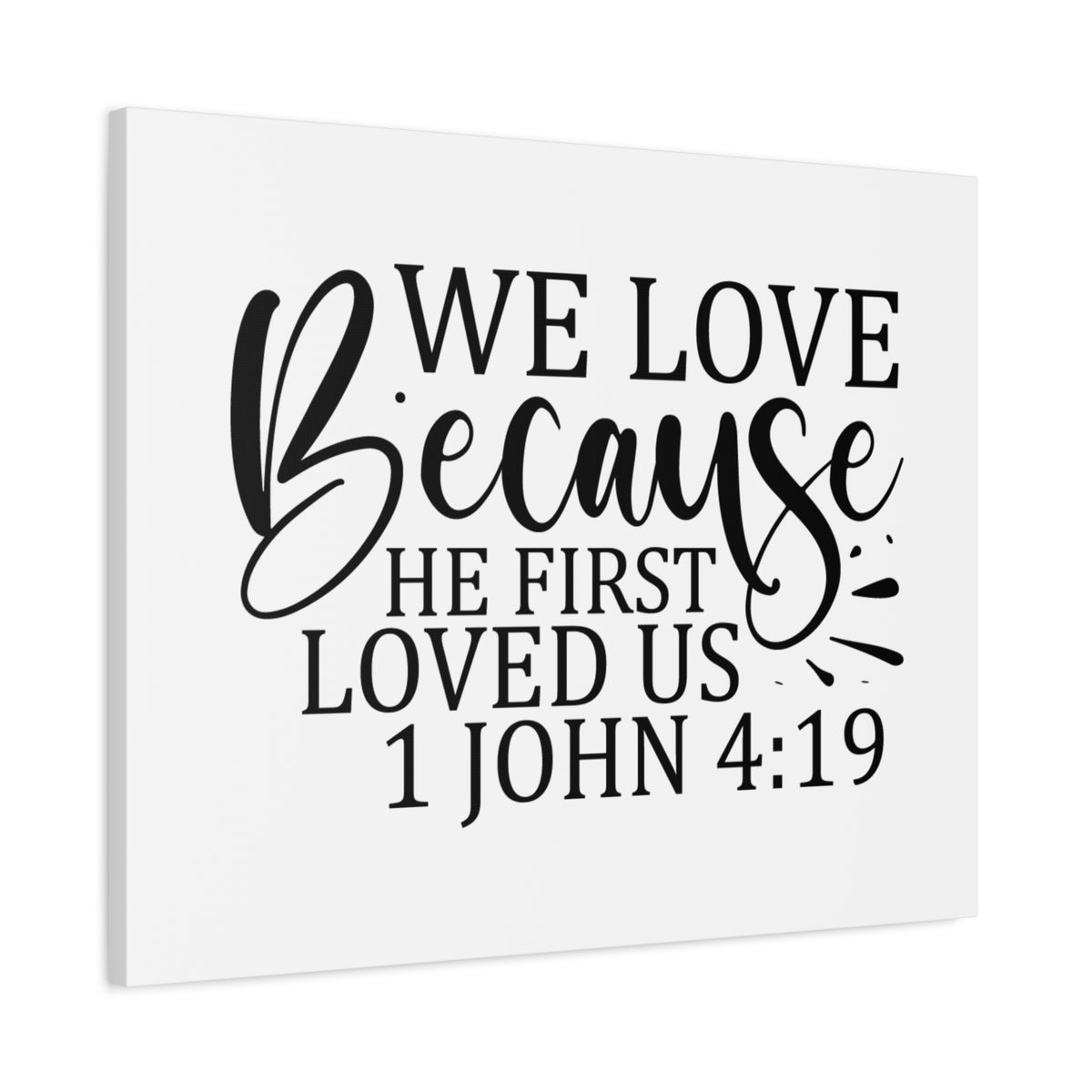 Scripture Canvas He First Loved Us 1 John 4:19 Christian Wall Art Bible Verse Print Ready to Hang