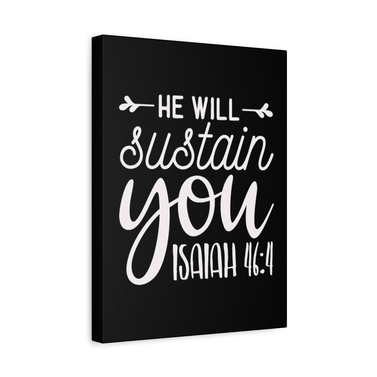 Scripture Walls He Will Sustain You Isaiah 46:4 Bible Verse Canvas Christian Wall Art Ready to Hang Unframed