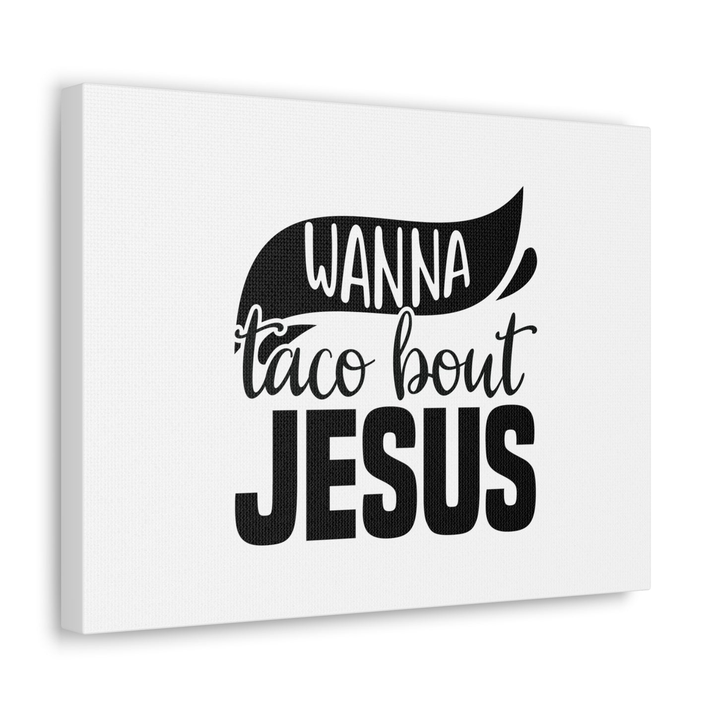 Wanna Taco Bout Jesus Hebrews 12:2 Black Swish Christian Wall Art Bible Verse Print Ready to Hang