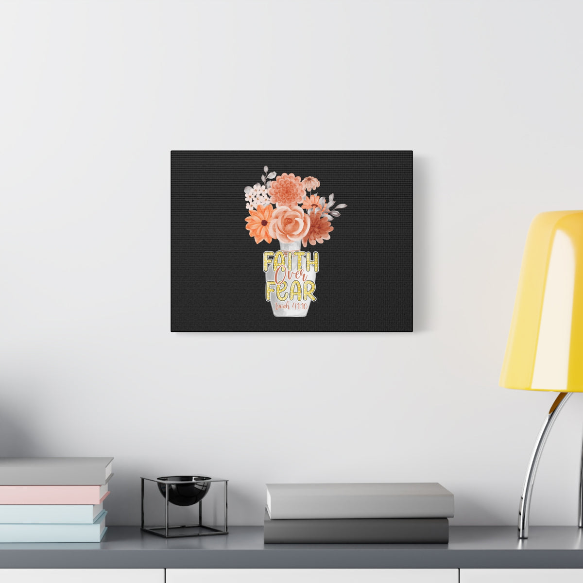 Scripture Canvas Faith Over Fear Deuteronomy 31:6 Flower Base Christian Wall Art Bible Verse Print Ready to Hang