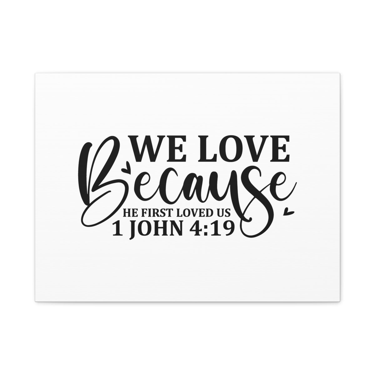 Scripture Canvas We Love 1 John 4:19 Christian Wall Art Bible Verse Print Ready to Hang