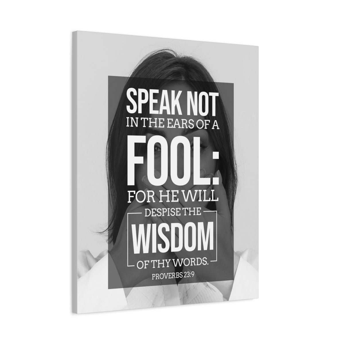 Scripture Canvas Speak Not Proverbs 23:9 Christian Wall Art Bible Verse Print Ready to Hang