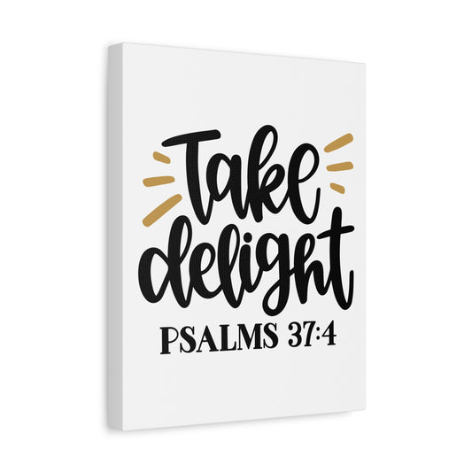 Scripture Canvas Take Delight Psalm 37:4 Christian Wall Art Bible Verse Print Ready to Hang