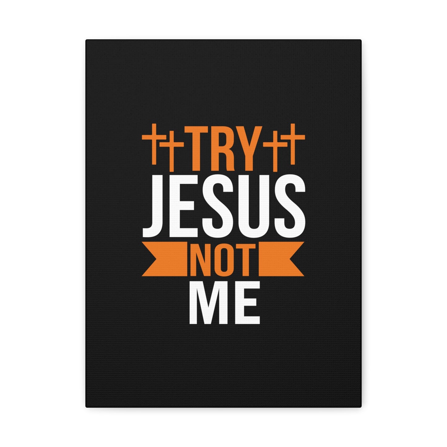 Try Jesus Not Me 1 Thessalonians 2:4 Christian Wall Art Bible Verse Print Ready to Hang