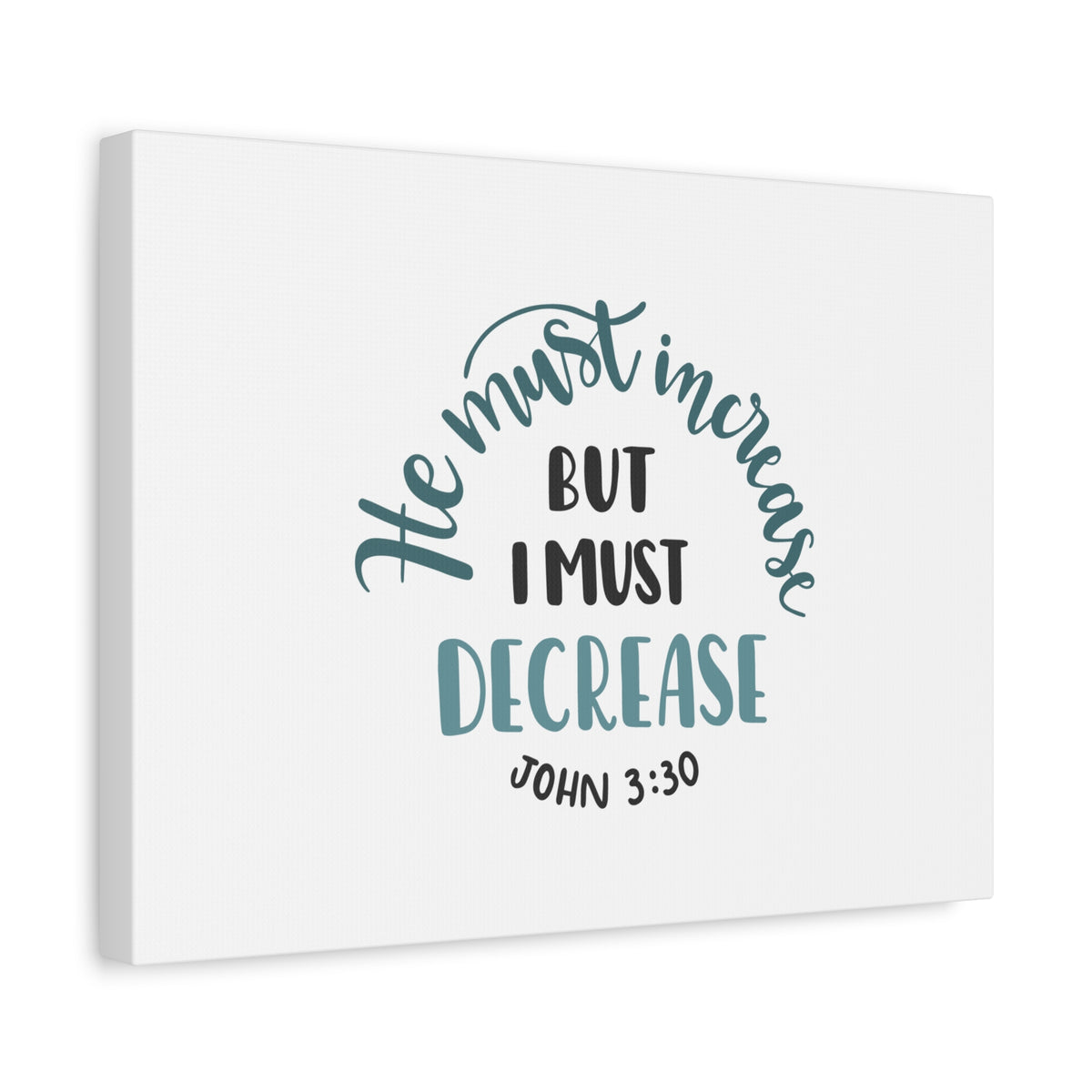 Scripture Canvas He Must Increase John 3:30 Christian Wall Art Bible Verse Print Ready to Hang