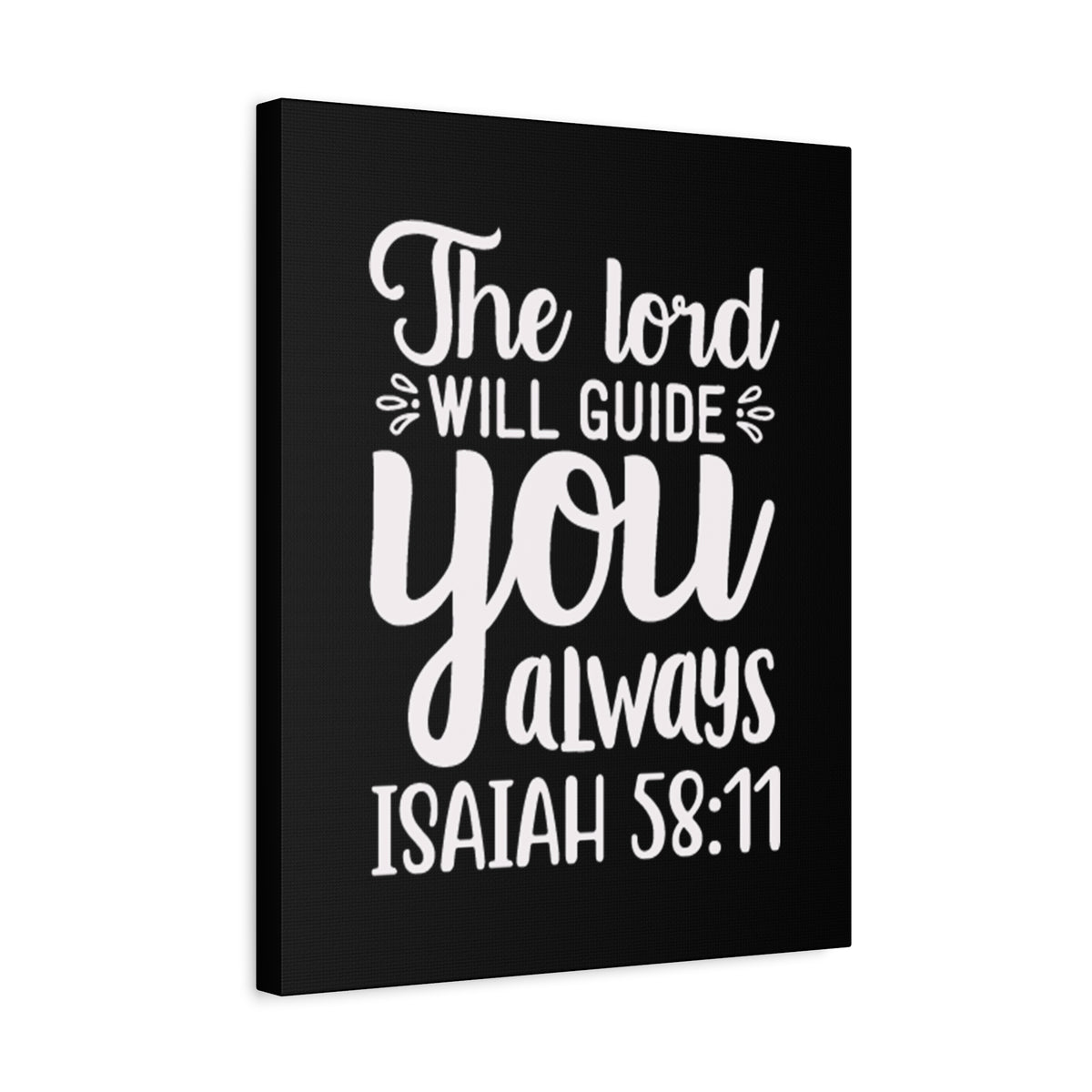 Scripture Walls The Lord Will Guide You Always Isaiah 58:11 Bible Verse Canvas Christian Wall Art Ready to Hang Unframed